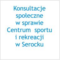 Centrum sportu i rekreacji w Serocku - konsultacje społeczne