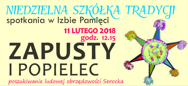 Cykl spotkań w Izbie Pamięci, poświęcony obrzędowości ludowej