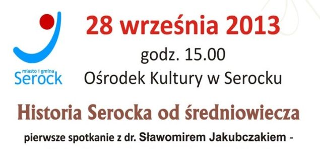 Historia Serocka od średniowiecza - zapraszamy na spotkanie ze Sławomirem Jakubczakiem.