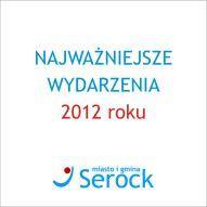 Podsumowanie Roku 2012 - najważniejsze przedsięwzięcia