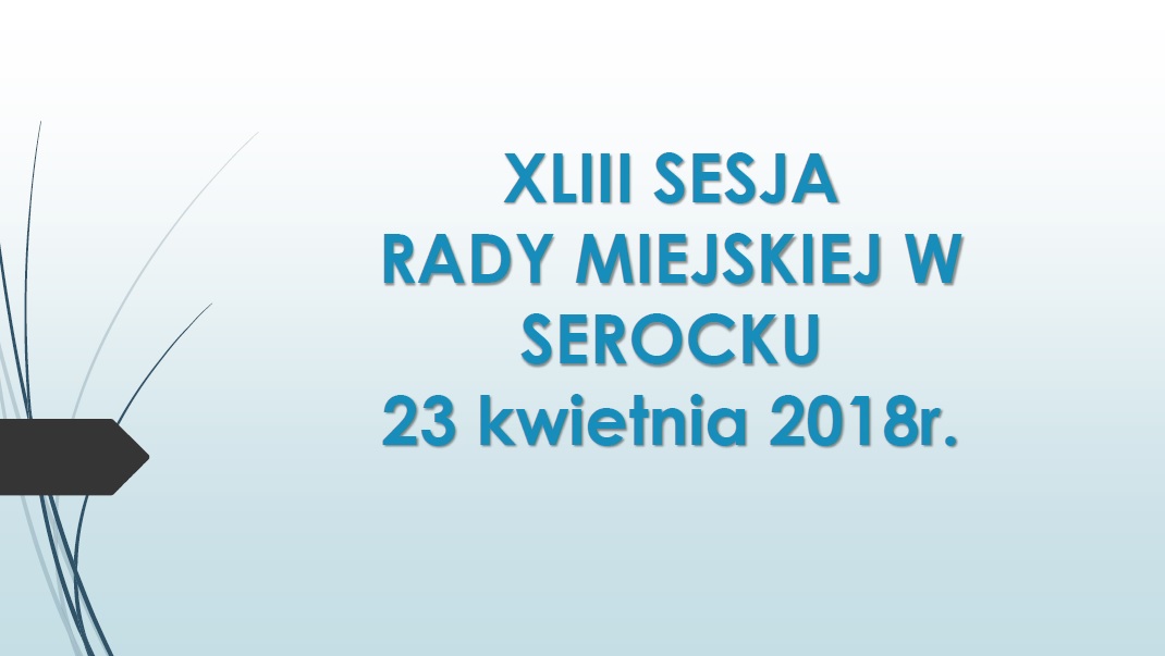 Relacja z XLIII Sesji Rady Miejskiej w Serocku