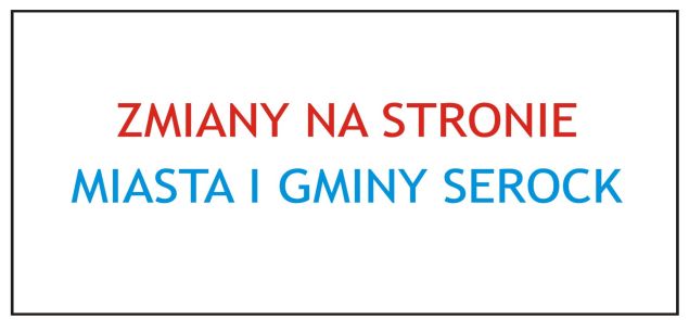 WPROWADZILIŚMY ZMIANY NA STRONIE SEROCKA