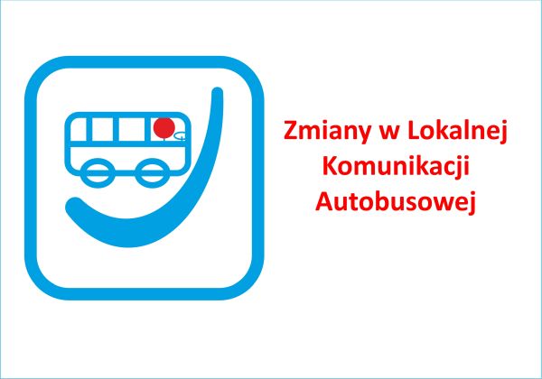 Zmiany w Lokalnej Komunikacji Autobusowej od 2 stycznia 2020 r.