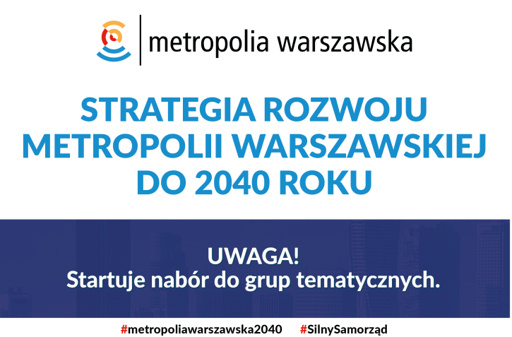 Nabory w ramach "Strategii rozwoju metropolii warszawskiej do 2040 roku"
