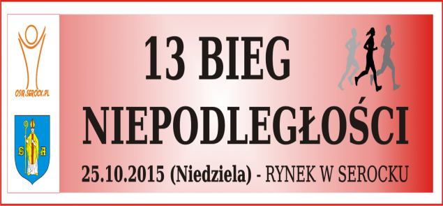 XIII Bieg Niepodległości – IV Serocka Dycha 25.10.2015 r. - RUSZYŁY ZAPISY!